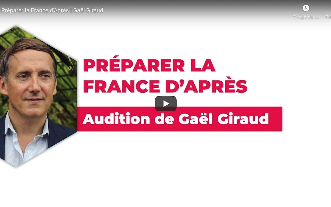 Vidéo | Préparer la France d’après | L’audition de Gaël Giraud pour le Parti Socialiste